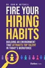 Fire Your Hiring Habits