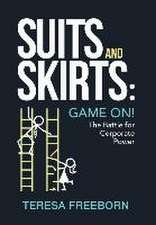 Suits and Skirts: Game On! The Battle for Corporate Power