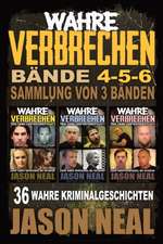 True Crime Case Histories Volumes 4-5-6 / Wahre Verbrechen Bände 4-5-6