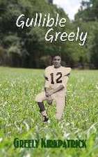 Kirkpatrick, G: GULLIBLE GREELY