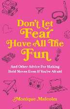 Don't Let Fear Have All The Fun