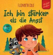 Cole, E: Ich bin stärker als die Angst