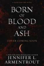 Born of Blood and Ash