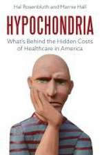 Hypochondria: What's Behind the Hidden Costs of Healthcare in America