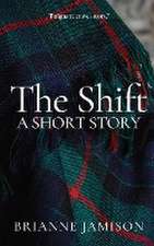 The Shift: A Short Story