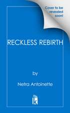 Reckless Rebirth