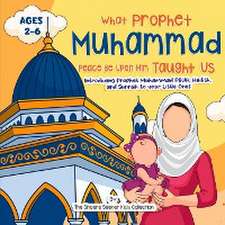 Our Prophet Muhammad Peace be Upon Him Taught Us