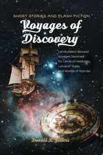 Voyages of Discovery: Landlubbers beware! Voyages destined for lands of yesterday, lands of today, and worlds of wonder