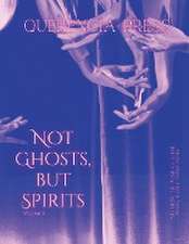 Not Ghosts, But Spirits II