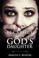 Be Careful with God's Daughter