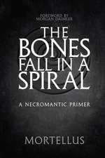 BONES FALL IN A SPIRAL