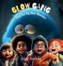 Glow Gang and the Big Blue Monster