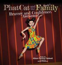 Phat Cat and the Family - Bravery and Confidence. Awesome!