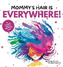 Mommy's Hair is Everywhere!