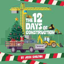 The 12 Days of Construction