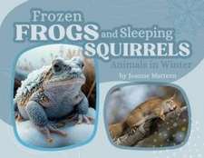 Frozen Frogs and Sleeping Squirrels