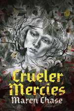 Crueler Mercies