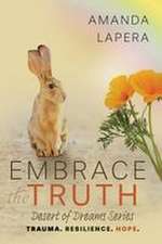 Embrace the Truth