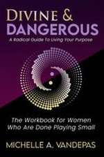 Divine and Dangerous