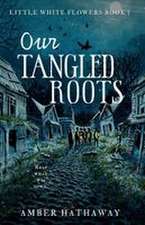 Our Tangled Roots