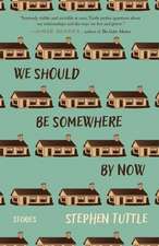 We Should Be Somewhere by Now