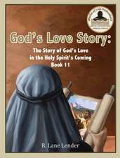 God's Love Story Book 11: The Story of God's Love in the Holy Spirit's Coming