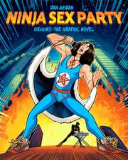 Ninja Sex Party: The Graphic Novel, Part 1: Origins - Dan Avidan & Brian Wecht