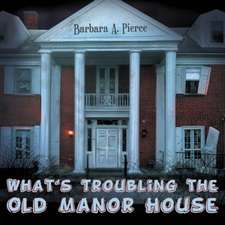 What's Troubling the Old Manor House