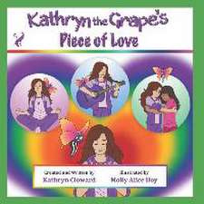 Cloward, K: Kathryn the Grape's Piece of Love