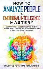 How To Analyze People & Emotional Intelligence Mastery