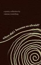 when did i become so afraid?