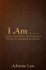 I Am . . .