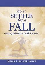 Don't Settle for a Fall