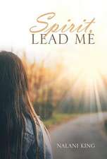 Spirit, Lead Me