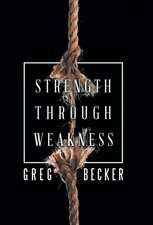 Strength Through Weakness
