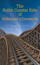 The Roller Coaster Ride of Alzheimer'S/Dementia