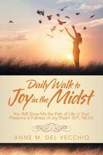 Daily Walk to Joy in the Midst