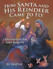 How Santa and His Reindeer Came to Fly