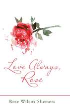 Love Always, Rose