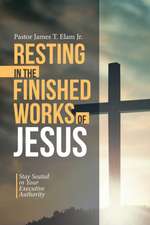 Resting in the Finished Works of Jesus