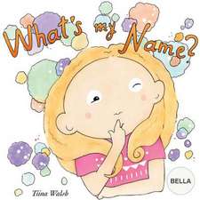 What's My Name? Bella