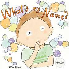 What's My Name? Caleb