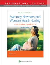 Maternity, Newborn, and Women's Health Nursing 2e: A Case-Based Approach