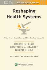 Reshaping Health Systems: What Drives Health Care and How You Can Change It