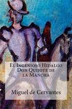 El Ingenioso Hidalgo Don Quijote de la Mancha