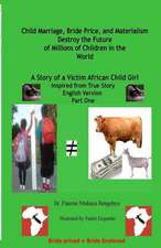 Child Marriage, Bride Price, and Materialism Destroy the Future of Millions of C