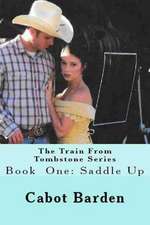 The Train from Tombstone Saddle Up