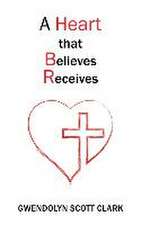 A Heart that Believes Receives