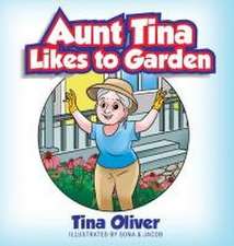 Aunt Tina Likes to Garden