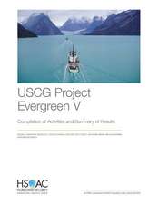 USCG Project Evergreen V : Compilation of Activities and Summary of Results